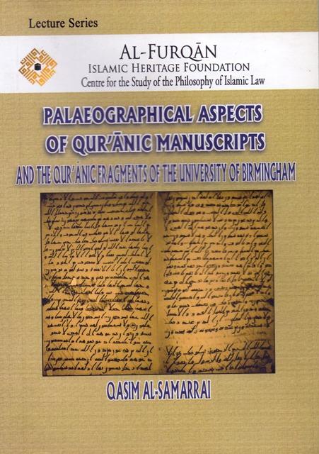 Palaeographical Aspects of Quranic Manuscripts = الرقوق القرآنية في جامعة برمنجهام وعلم تطور الخط العربي